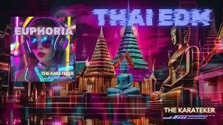 The Karateker -  '' Euphoria '' ( Thai EDM Official Audio/Video )