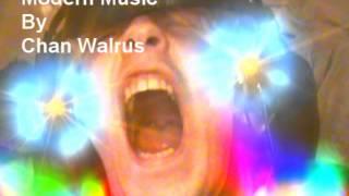 Modern Music By Chan Walrus