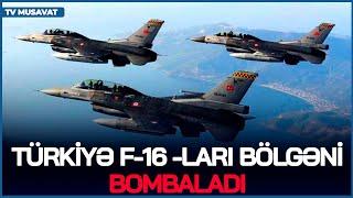 Türkiyə F-16-ları bölgəni BOMBALADI,mövqelər ƏLƏ KEÇİRİLDİ:Azərbaycandan SƏRT NOTA:“GƏMİNİ QAYTARIN”