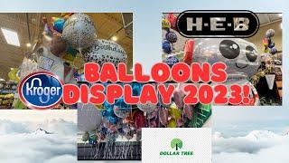 2023 Balloons Display in Kroger /Dollar Tree/Heb/ #balloons #dollartree #heb #kroger #balloon