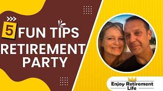 5 Tips to Make a Retirement Party Fun