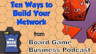 Board Game Business Podcast - Ten Ways to Build Your Network