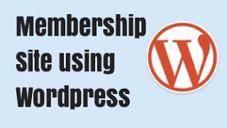 How to Create a Wordpress Membership Site - Best Wordpress Membership Plugin