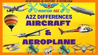 What is Difference between AIRCRAFT & AEROPLANE ? |A2Z DIFFERENCES|AVIATIONA2Z©|#Aircraft #Aeroplane