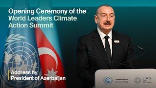 Opening Ceremony of the World Leaders Climate Action Summit | Address by President Ilham Aliyev