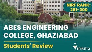 ABES Engineering College, Ghaziabad (ABESEC) Review : What do students say?