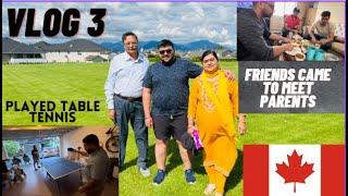 MOM DAD MET MY FRIENDS IN CANADA || VLOG 3 || NEERAJ CANADA️