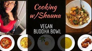 #VEGAN #BUDDHABOWL I #COOKING W/SHAUNA