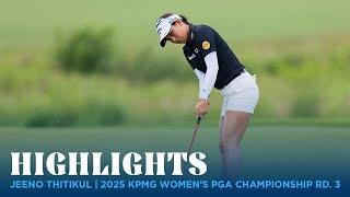 Jeeno Thitikul Highlights | 2025 KPMG Women's PGA Championship Rd. 3