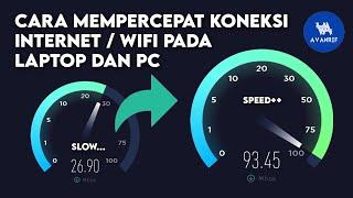 Cara Mempercepat Koneksi Internet / WIFI Pada Laptop dan PC (100% AMPUH) - How to Speed Up Internet