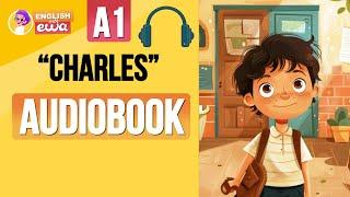 "Charles" English Audiobook, Level A1 Learn English Through Story  Listen to a Short English Story