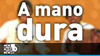 A Mano Dura, Binomio De Oro - Audio