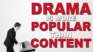 DRAMA is more popular than CONTENT