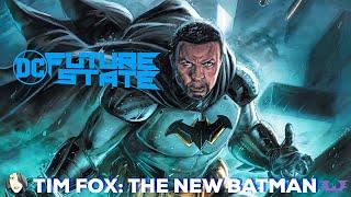 Who is Tim Fox? Future State: The Next Batman #1 Review