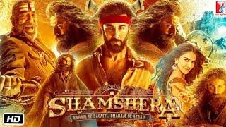 Shamshera Full HD Movie in Hindi | Ranbir Kapoor | Sanjay Dutt | Vaani Kapoor | south new release