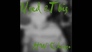HW Chrisso - Used To This