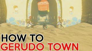 How to get into Gerudo Town - Legend of Zelda Breath Of The Wild