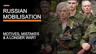 Russian Mobilisation - what does it mean for the war in Ukraine?