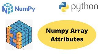 Numpy Array Attributes | Attributes of NumPy Array | Python Numpy Tutorial