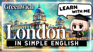 London Sightseeing for Beginners - Greenwich (Simple English With Subtitles A1-A2)