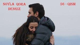 So'yla Qoradengiz | Сойла кора денгиз 56 - Qism (720HD) Turkiya Seriali O'zbek tilida