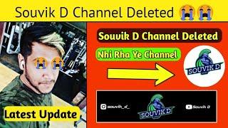 Souvik D Channel Delete || Souvik D Channel Terminated Yesterday || Souvik D Got Strikes