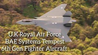 TEMPEST...Royal Air Force 6th Generation Fighter Aircraft.