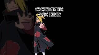 Akatsuki members saying DEIDARA