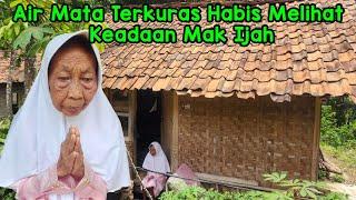 Seperti Almarhumah Mak Tati Keadaan Mak Ijah Menahan Sakit Makan Seadanya Dan Hidup Sendirian