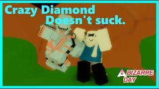 Crazy Diamond Doesn't Suck | A Bizarre Day Roblox