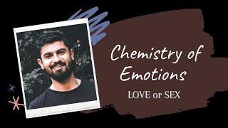 Chemistry of Emotions | which is best | Love or sex | Vikas Choudhary |