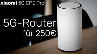 Xiaomi 5G CPE Pro - Der günstige 5G Router von Xiaomi im Test