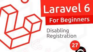 Laravel 6 Tutorial for Beginners #27 - Disabling Registration