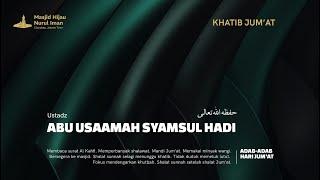 KHUTBAH JUM'AT - Ustadz Abu Usaamah Syamsul Hadi hafizhahullah