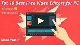  Top 07 Best Free Video Editors for PC Without Watermark 