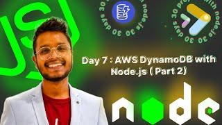 Day 7 (b) :  Learn DynamoDB Basics with Node.js  | asyncapp's 30 Day Node.js 