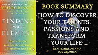 Book Summary Finding Your Element by Ken Robinson l How to Discover Your Talents| Audiobook