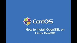 How to Install OpenSSL on CentOS7 Linux Machine - step by step