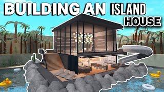 BUILDING AN ISLAND HOUSE IN BLOXBURG