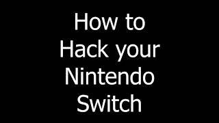 How to Hack Your Switch!!! (Easy, Free, Works 100%)