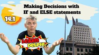 Learn Delphi Programming | Unit 14.1| Making Decisions with If and Else statements in Delphi