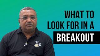 What to look for in a breakout