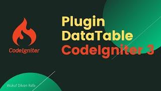 Menampilkan Data Dengan DataTable Pada Framework Codeigniter