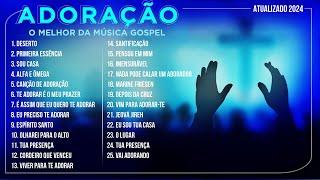 O MELHOR DA MÚSICA GOSPEL (ADORAÇÃO) (Músicas Mais Tocadas) - Atualizada 2024