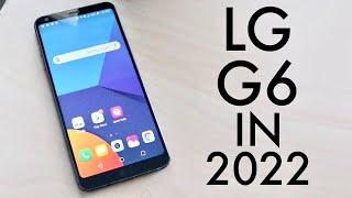 LG G6 In 2022! (Review)