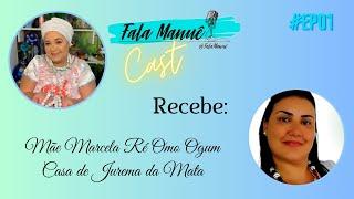 Fala Manue Cast - Episódio 1 - Mãe Marcela Ré