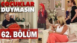 Çocuklar Duymasın 62. Bölüm