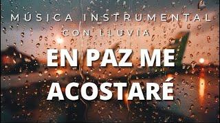 MÚSICA INSTRUMENTAL CRISTIANA ( CON LLUVIA) /  PARA ORAR / PARA DORMIR PROFUNDAMENTE