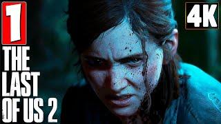 Прохождение The Last Of Us 2 (Одни из Нас 2) [4K]  Часть 1  Возвращение Элли и Джоэла  PS4 Pro