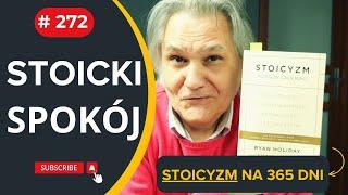 STOICKI SPOKÓJ: skąd się bierze? - Stoicyzm na każdy dzień roku - Marek Aureliusz i Seneka (272)